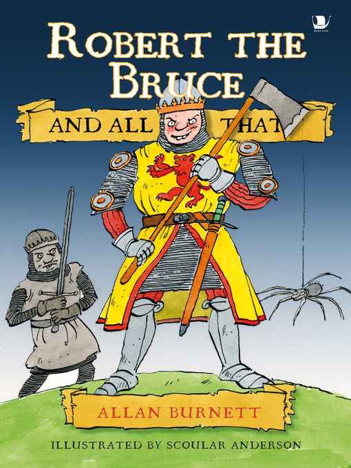 Title details for Robert the Bruce and All That by Allan Burnett - Available